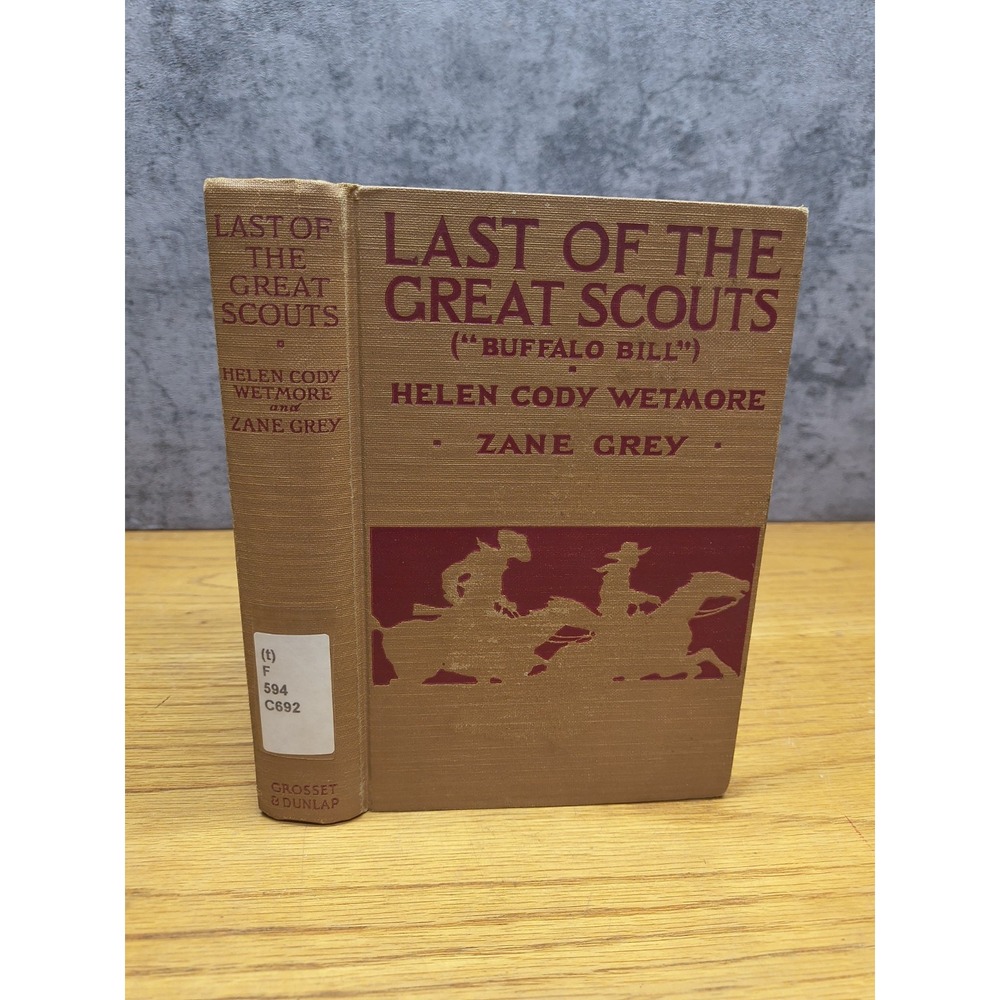 Last of The Great Scouts "Buffalo Bill"‎ by Wetmore and Grey 1918